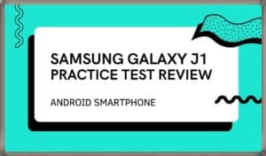 Samsung Galaxy J1 in the practice test Review