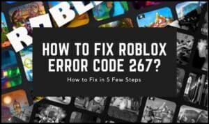 Roblox Error Code 267