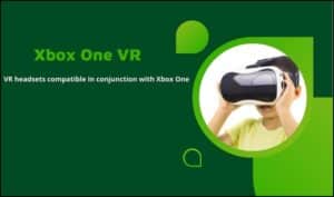 Xbox One VR headsets