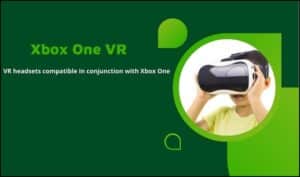 Xbox One VR headsets