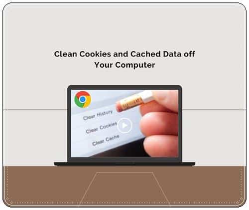 Clean Cookies and Cached Data off Your Computer