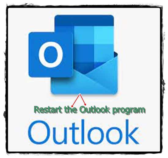 Restart the Outlook program