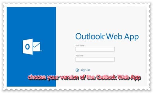  choose your version of the Outlook Web App