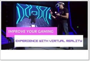 Gaming Experience With Virtual Reality