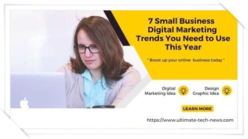 7 Small Business Digital Marketing Trends You Need to Use This Year