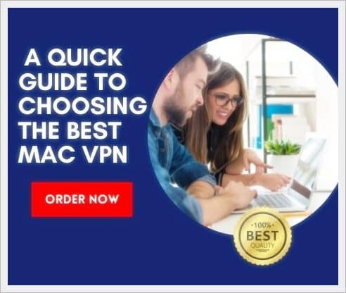 A Quick Guide To Choosing The Best Mac VPN