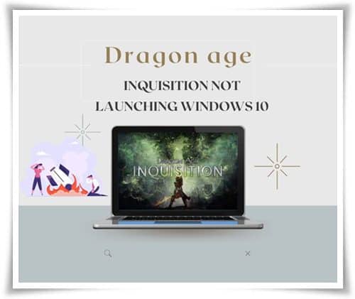 dragon age inquisition not launching windows 10