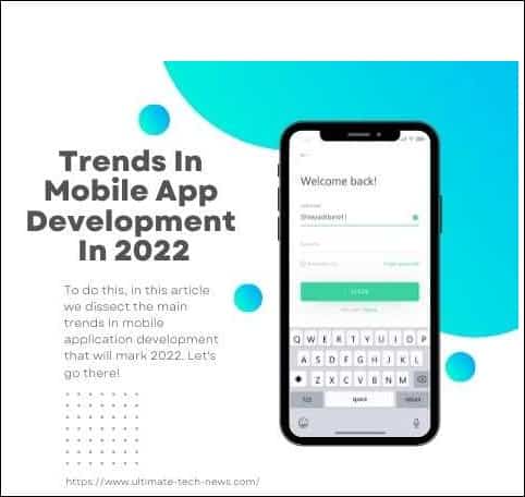 Trends In Mobile App Development In 2022
