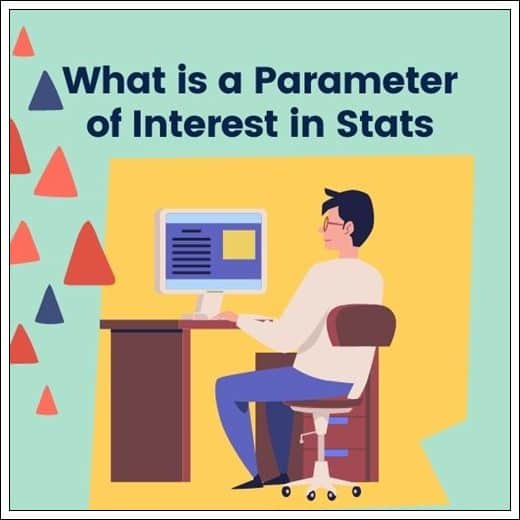 What is a Parameter of Interest in Stats