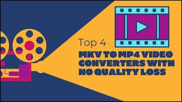 MKV to MP4 Video Converters