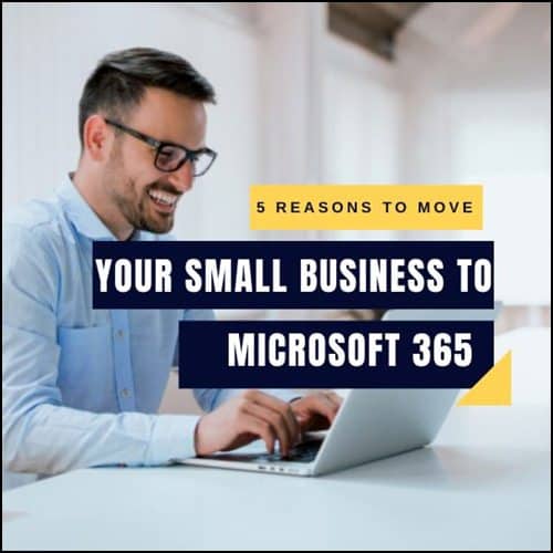 5 reasons to move your small business to Microsoft 365