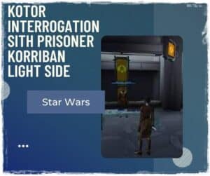 kotor interrogation sith prisoner korriban light side