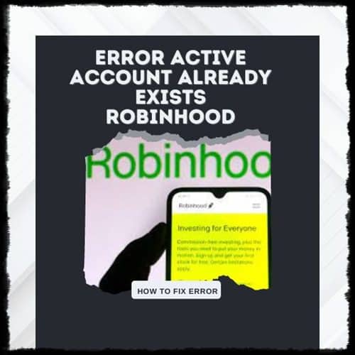 Error Active Account Already Exists Robinhood