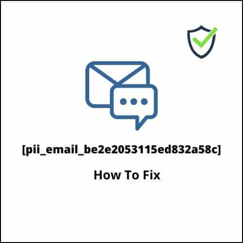 How To Fix [Pii_Email_be2e2053115ed832a58c] Ms Outlook