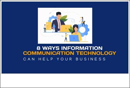 8 Ways Information Communication Technology Can Help Your Business