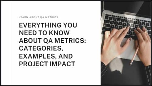 Everything you need to know about QA metrics categories examples, and project impact