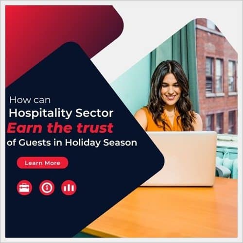 How can Hospitality Sector Earn the trust of Guests in Holiday Season