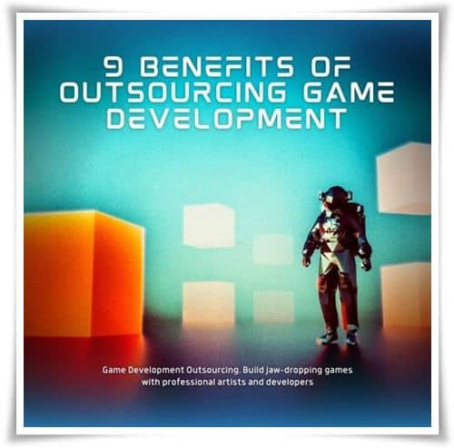 9 Benefits of Outsourcing Game Development