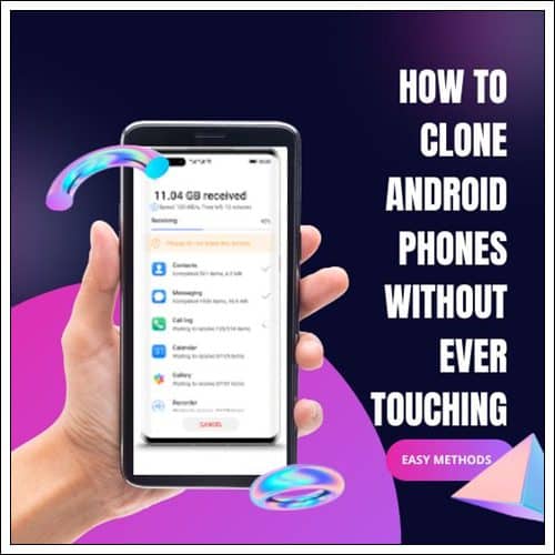how to Clone Android Phones without ever touching them