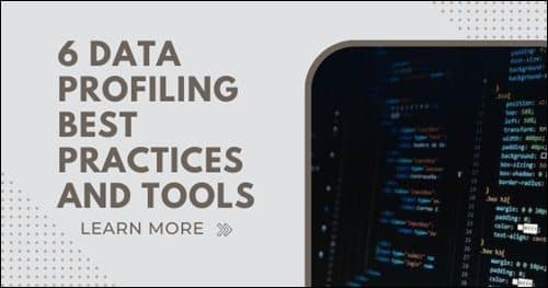 6 Data Profiling Best Practices and Tools