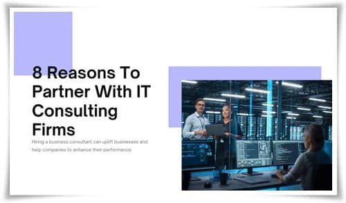 8 Reasons To Partner With IT Consulting Firms