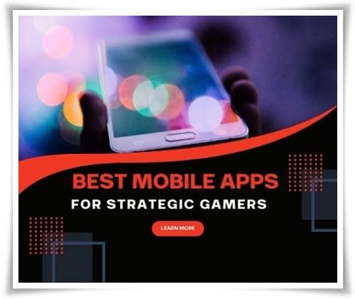 Best Mobile Apps For Strategic Gamers