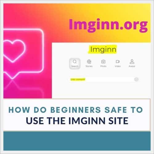 How Do Beginners Safe to Use the Imginn Site