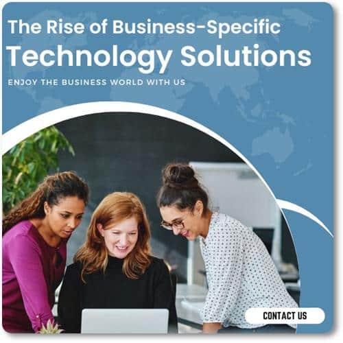 The Rise of Business-Specific Technology Solutions