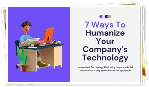 7 Ways To Humanize Your Company's Technology