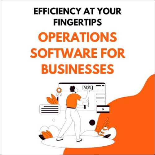 Efficiency at Your Fingertips Operations Software for Businesses