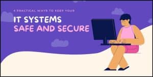 IT Systems Safe and Secure