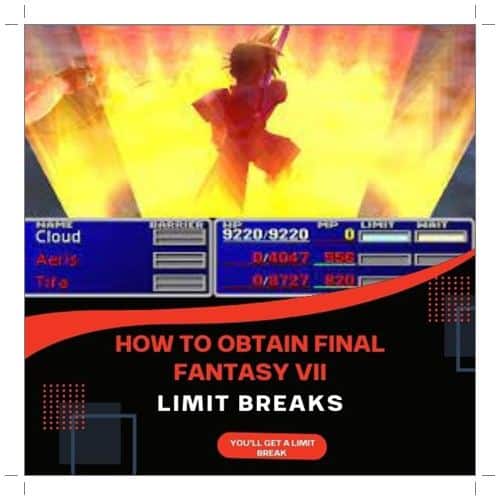 How To Obtain Final Fantasy VII Limit Breaks