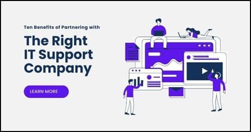 Ten Benefits of Partnering with The Right IT Support Company