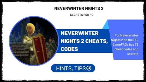 Neverwinter Nights 2 Cheats, Codes, Cheat Codes, Walkthrough