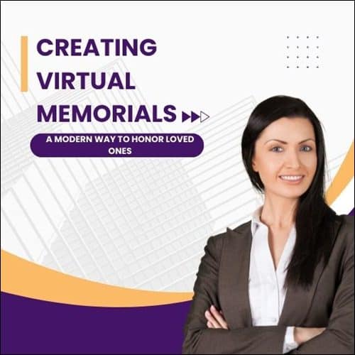 Creating Virtual Memorials A Modern Way To Honor Loved Ones