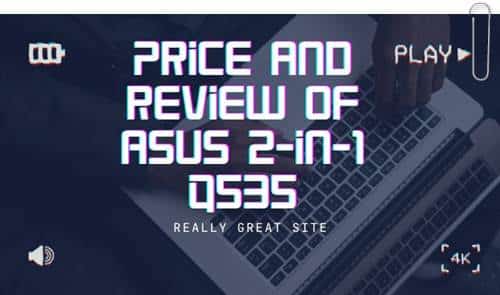 Price and Review of Asus 2-in-1 Q535