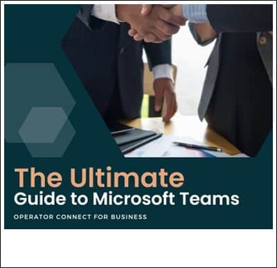 The Ultimate Guide to Microsoft Teams Operator Connect for Business