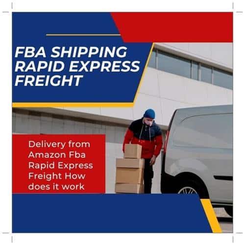 Delivery from Amazon Fba Rapid Express Freight How does it work