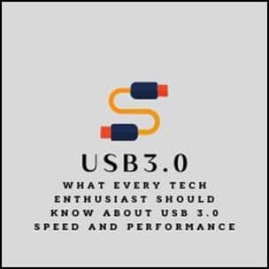 What Every Tech Enthusiast Should Know About USB 3.0 Speed and Performance