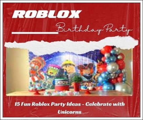 15 Fun Roblox Party Ideas - Celebrate with Unicorns