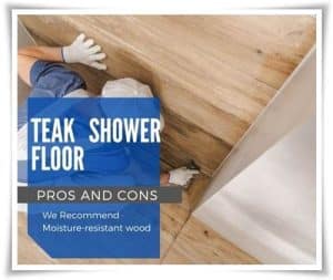 teak shower floor pros and cons