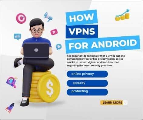 Stay Anonymous and Safe How VPNs for Android Can Safeguard Your Online Presence
