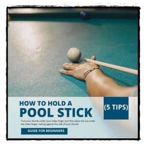 how to hold a pool stick