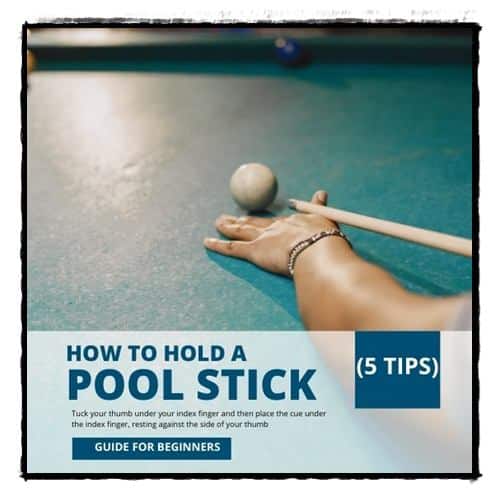 The Ultimate Guide to Holding a Pool Stick