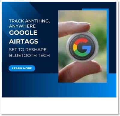 Track Anything Anywhere Google AirTags Set to Reshape Bluetooth Tech