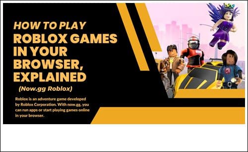 How To Play Roblox Games In Your Browser, Explained (Now.gg Roblox)