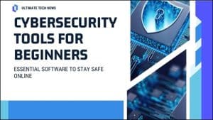 cybersecurity tools for beginners