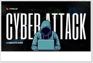types of cyber attacks