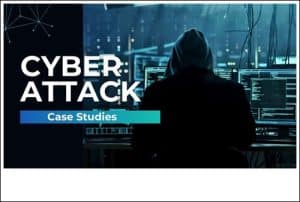 Cyber Attack Case Studies