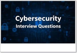 Cybersecurity Interview Questions